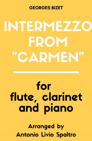Intermezzo from “Carmen” (Entr’acte) for Flute, Clarinet and Piano