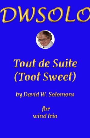 Tout de Suite (Toot Sweet) – Wind Trio