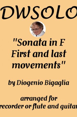 Sonata in F (1st and last movements) for alto recorder or flute and guitar by Diogenio Bigaglia