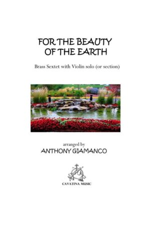 FOR THE BEAUTY OF THE EARTH – brass sextet with violin solo (or section)