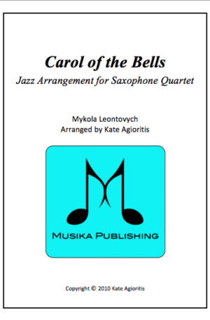 Carol of the Bells – a Jazz Arrangement – for Saxophone Quartet