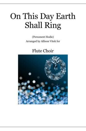 On This Day Earth Shall Ring – Flute Choir – Score
