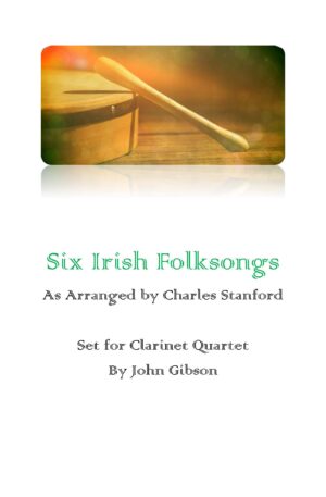 6 Irish Folksongs set for Clarinet Quartet