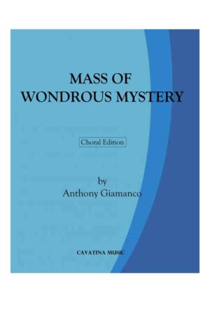 MASS OF WONDROUS MYSTERY – Choral Edition