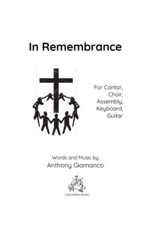 IN REMEMBRANCE (Eucharist Hymn) – Cantor, choir, assembly, keyboard