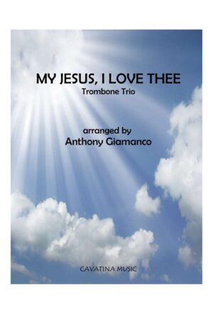 MY JESUS, I LOVE THEE – trombone trio