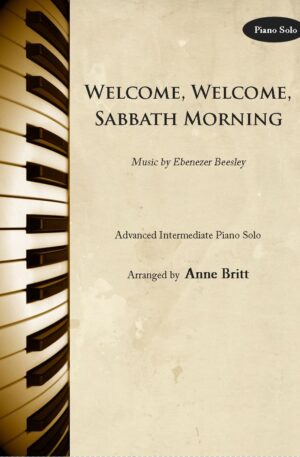 Welcome, Welcome, Sabbath Morning – Advanced Intermediate Piano Solo