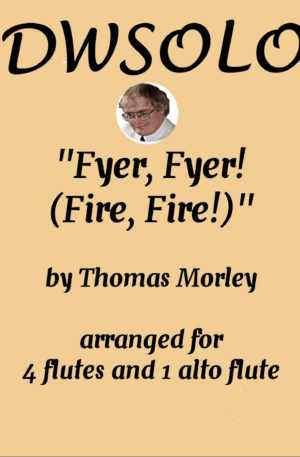 Fyer, Fyer! (Fire, Fire!) for 4 flutes and alto flute