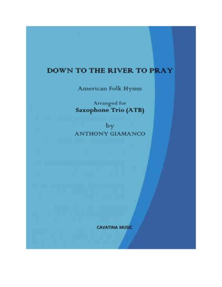DOWN TO THE RIVER TO PRAY - sax trio
