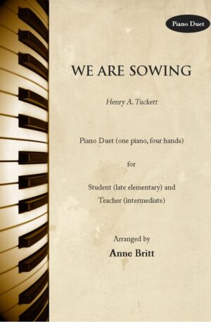 We Are Sowing – Late Elementary Student/Teacher Piano Duet