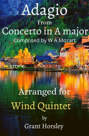 “Adagio” from Piano Concerto in A major K488 (Mozart) Arranged for Wind Quintet