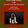 SATB Love Cam Down Go Tell It On The Mountain title JPEG