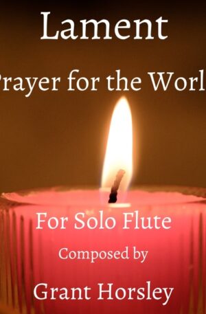 Lament (Prayer for the World 2020) for Solo Flute