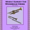 277 When I Survey The Wondrous Cross Duet for Trumpet and Trombone with Piano