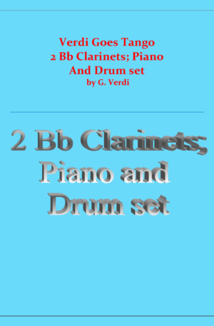 Verdi Goes Tango – 2 Bb Clarinets, Piano and Drum Set
