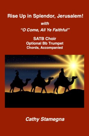 Rise Up in Splendor, Jerusalem! with “O Come All Ye Faithful” (SATB Choir, Optional Bb Trumpet, Chords, Accompaniment)