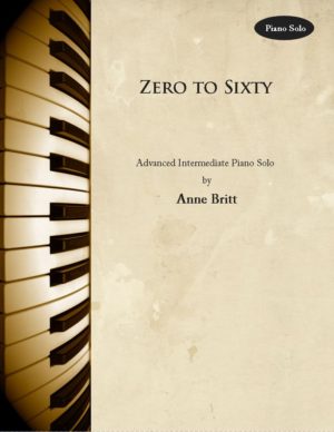 Zero to Sixty – Advanced Intermediate Piano Solo