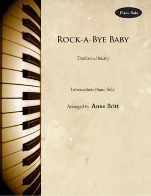 Rock-a-Bye Baby – Intermediate Piano Solo