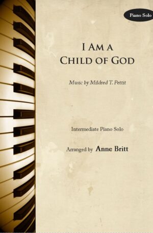 I Am a Child of God – Intermediate Piano Solo