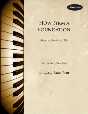 How Firm a Foundation – Intermediate Piano Solo