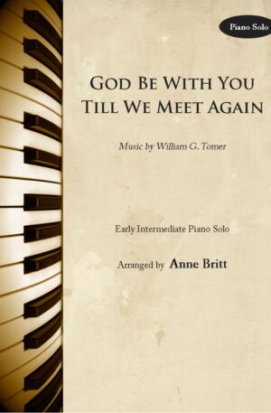God Be With You Till We Meet Again – Early Intermediate Piano Solo