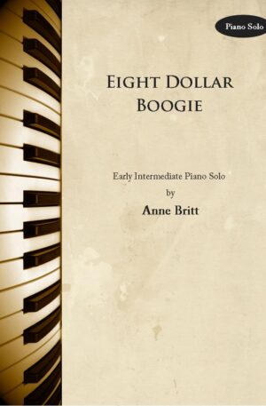 Eight Dollar Boogie – Early Intermediate Piano Solo