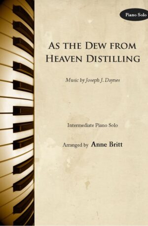 As the Dew from Heaven Distilling – Intermediate Piano Solo