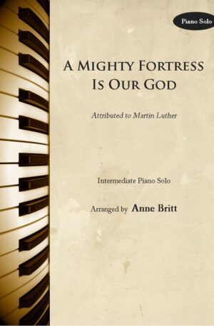 A Mighty Fortress Is Our God – Intermediate Piano Solo