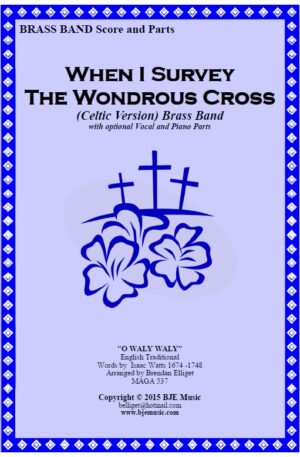 When I Survey The Wondrous Cross (Celtic Version) – Brass Band