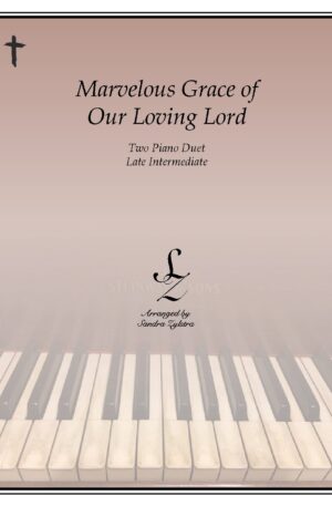 Marvelous Grace Of Our Loving Lord -Two Piano Duet
