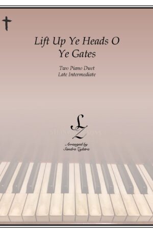 Lift Up Ye Heads, O Ye Gates -Two Piano Duet