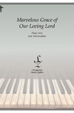 Marvelous Grace Of Our Loving Lord -Late Intermediate Piano Solo