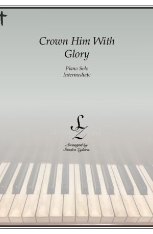 Crown Him With Glory -Intermediate Piano Solo