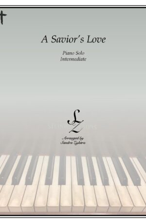 A Savior’s Love -Intermediate Piano Solo