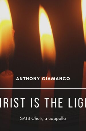 CHRIST IS THE LIGHT – SATB, a cappella