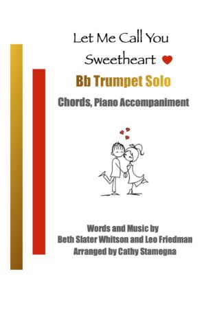 Let Me Call You Sweetheart (Brass Solo, Chords, Piano Accompaniment) for Horn in F, Bb Trumpet, Trombone