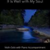 It Is Well with My Soul - Violin Solo with Piano Accompaniment Arranged by KL Phillips