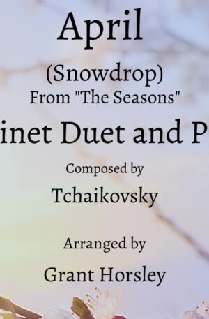 “April” (Snowdrop)-Tchaikovsky- Clarinet Duet with Piano-Intermediate