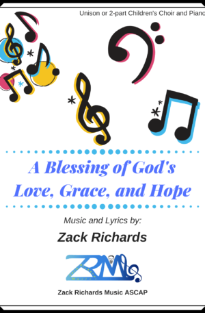 A Blessing of God’s Love, Grace, and Hope for Children’s Choir and Piano