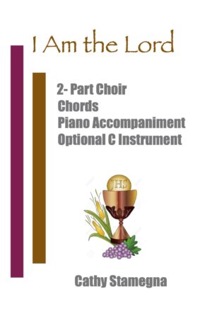 I Am the Lord (Choir, Chords, Optional C Instrument, Accompanied) for Unison, 2-Part Choir