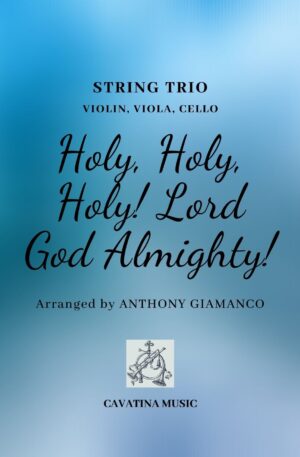 HOLY, HOLY, HOLY! LORD GOD ALMIGHTY! – string trio