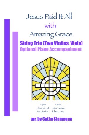 Jesus Paid It All (with “Amazing Grace”) – String Trio, Optional Piano Accompaniment