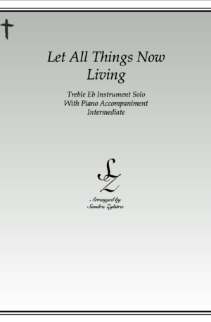Let All Things Now Living -Treble Eb Instrument Solo