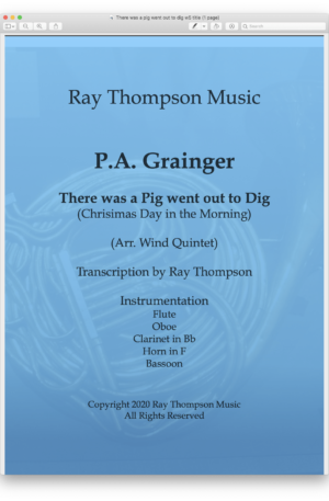 Grainger: “There was a pig went out to dig” (“Chrisimas Day in the Morning”) – wind quintet