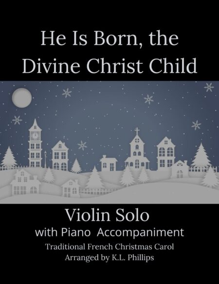 He Is Born, the Divine Christ Child - Violin Solo with Piano Accompaniment cover