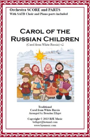 Carol of the Russian Children – Orchestra and SATB Choir