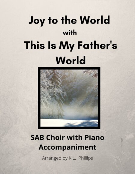 Joy to the World with This Is My Father's World - SAB Choir with Piano Accompaniment cover