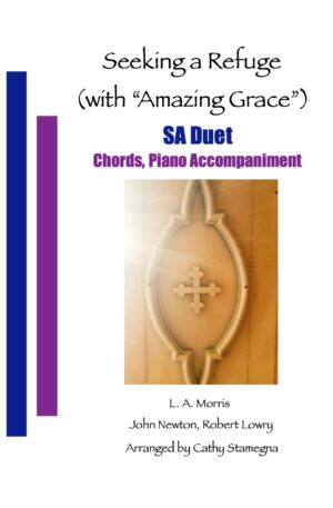 Seeking a Refuge (with “Amazing Grace”) (Chords, Piano Accompaniment) for SA, ST, TB Duet; Piano Accompaniment Track