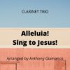 Alleluia! Sing to Jesus! - clarinet trio