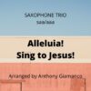 Alleluia! Sing to Jesus! -sax trio